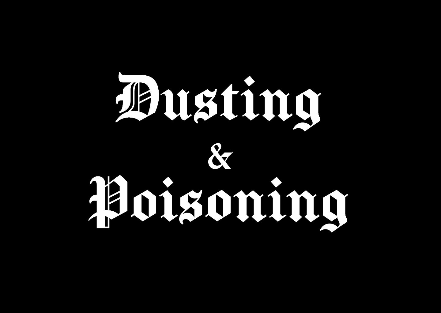 dusting and poisoning